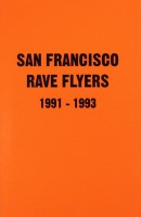 San Francisco Rave Flyers 1991 - 1993