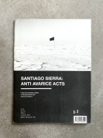 SANTIAGO SIERRA: ANTI AVARICE ACTS