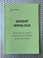 SAODAT ISMAILOVA -– What was my name ? Menim ismim kim edi ?