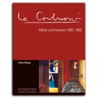 Le Corbusier. Möbel und Interieurs 1905–1965