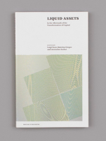 Liquid Assets: In the Aftermath of the Transformation of Capital