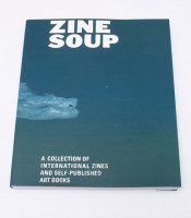 Zine Soup - A collection of International Zines and Self-Published Art Books