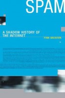 Spam .   Shadow History of the Internet 