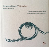 Suomenlinna | Gropius: Two Contemplations on Body, Movement and Intermateriality