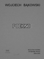 Selected Works 2004-2012 / Wybrane Prace 2004-2012