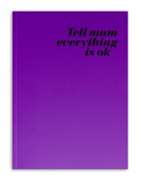 Tell Mum Everything is Ok #3