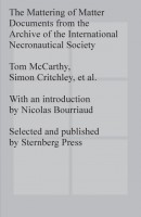 The Mattering of Matter: Documents from the Archive of the International Necronautical Society