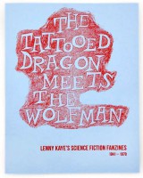 The Tattooed Dragon Meets The Wolfman. Lenny Kaye's Science Fiction Fanzine: 1941 - 1970