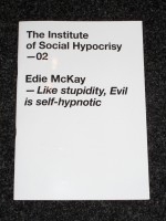 The Institute of Social Hypocrisy - 02 - Edie McKay - Like Stupidity, Evil is self-hypnotic
