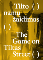 Tilto namų žaidimas. The Game on Tiltas Street
