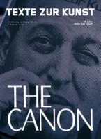 Texte Zur Kunst 100 / DECEMBER 2015 “THE CANON”