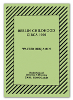 Walter Benjamin's Berlin Childhood circa 1900