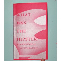 What Was the Hipster? A Sociological Investigation