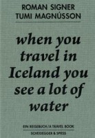 When You Travel in Iceland You See a Lot of Water: A Travel Book