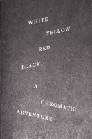 White yellow red black. A chromatic adventure