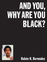 And You, Why Are You Black?