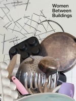 Nicole Wermers: Women Between Buildings