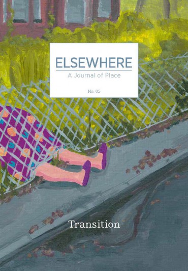 Elsewhere: A Journal of Place - No. 05 - Transition, Paul Scraton & Julia Stone