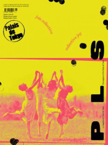 pls-39-joie-collective-le-magazine-du-palais-de-tokyo-collective-joy-the-magazine-of-the-palais-de-tokyo-9782847111507-Simon Bruneel-Millon-Daria de Beauvais-Coline Davenne-Amandine Nana-Miangaly Randriamananantena