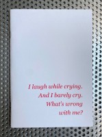 I laugh while crying. And I barely cry. What’s wrong with me?