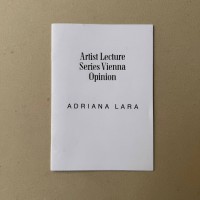 Artist Lecture Series Vienna: Opinion (Adriana Lara)