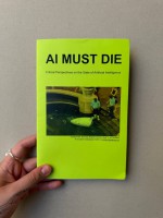 AI MUST DIE Critical Perspectives on the State of Artificial Intelligence