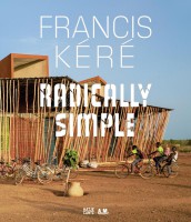 Francis Kéré, Radically Simple