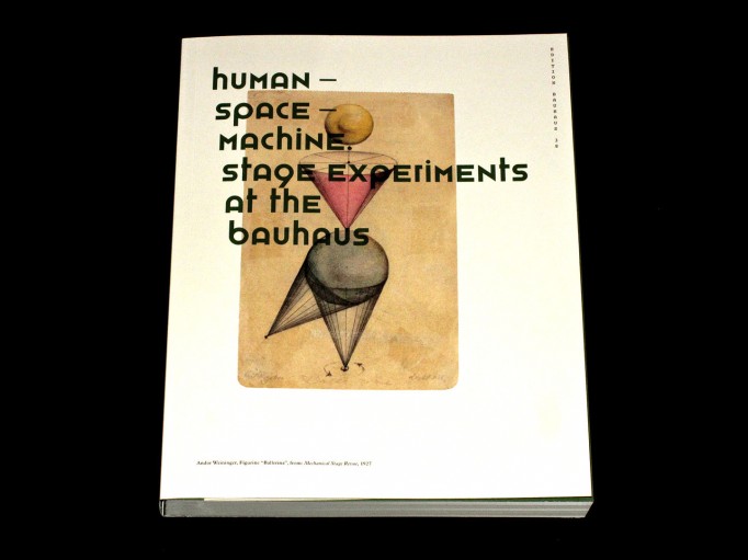 Human-Space-Machine.-Stage-experiments-at-the-Bauhaus-motto1