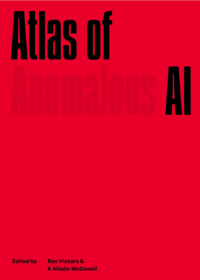 atlas-of-anomalous-ai-ben-vickers-k-allado-mcdowell-ignota-books-9781999675950-1