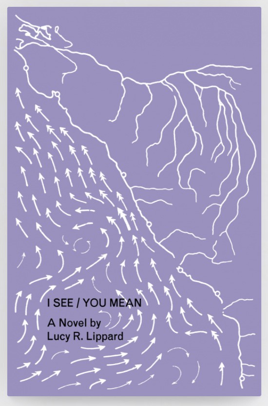 I See / You Mean - Lucy R. Lippard - New Documents