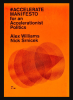 #ACCELERATE MANIFESTO for an Accelerationist Politics