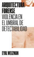 Arquitectura Forense. Violencia en el umbral de detectabilidad