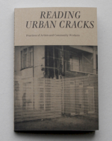 Reading Urban Cracks: Practices of Artists and Community Workers