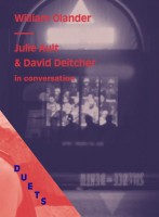 DUETS: Julie Ault & David Deitcher in Conversation on William Olander 