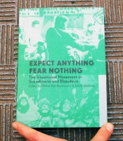 Expect Anything Fear Nothing: The Situationist Movement in Scandinavia and Elsewhere