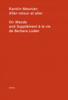 HaFI 017 - Karolin Meunier: Aller-retour et aller. On “Wanda” and “Supplément à la vie de Barbara Loden”