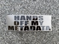 HANDS OFF MY METADATA (Sticker) 