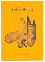 Rodrigo Hernández: I Am Nothing