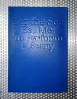 Let the Sea Eat Me: To Perform a Ferry 