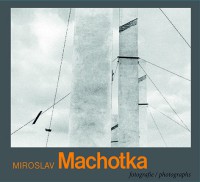 Miroslav Machotka Fotografie / Photographs