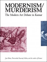 Modernism/Murderism: The Modern Art Debate in Kumar