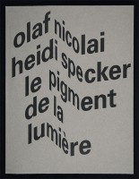 Olaf Nicolai, Heidi Specker: Le pigment de la lumière