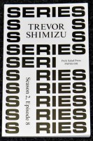 Series Series 001, Trevor Shimizu