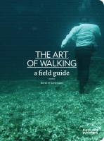The Art of Walking: A Field Guide 