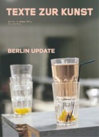Texte Zur Kunst No. 94 / May 2014 “Berlin Update”