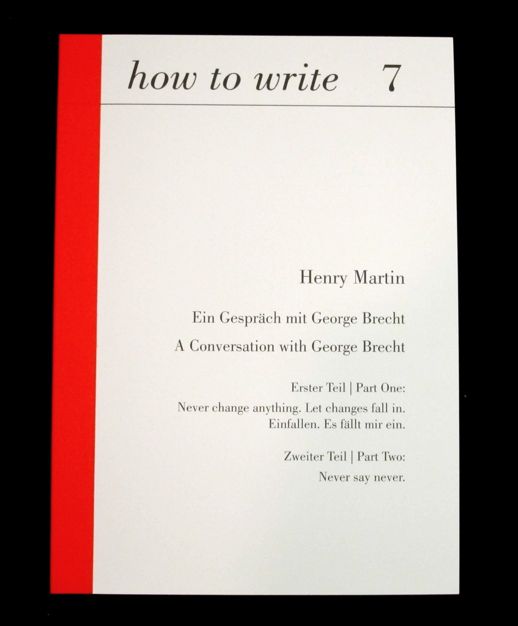 how to write 27: Ein Gespräch mit George Brecht / A Conversation