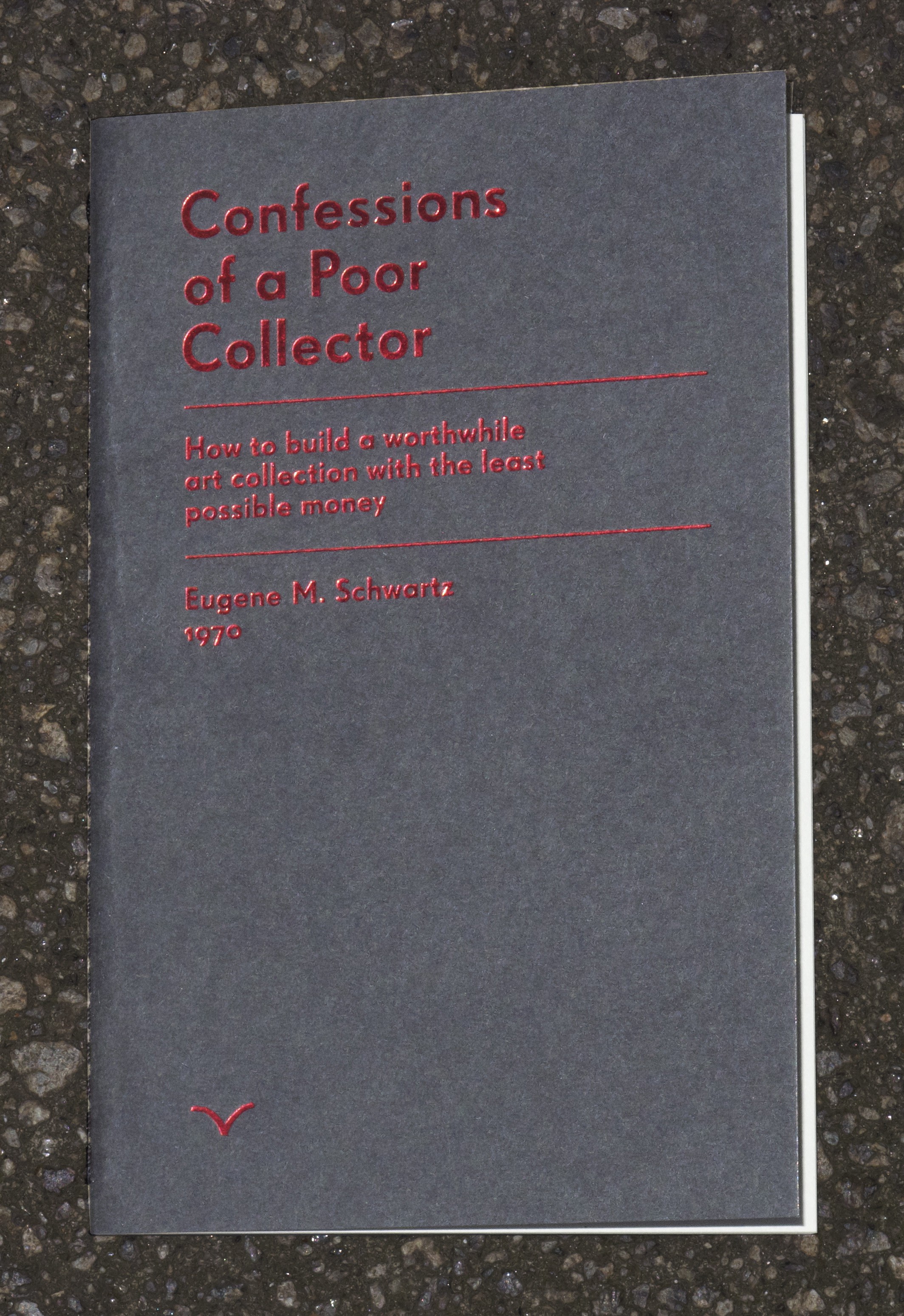Collection Is Possible Confessions of a Poor Collector: How to build a worthwhile art ...