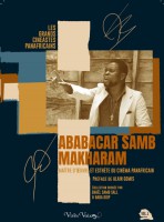 Ababacar Samb Makharam - Maître d'œuvre et esthète du cinéma panafricain Vol. 1