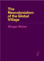 The Neocolonialism of the Global Village